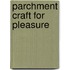 Parchment craft for pleasure
