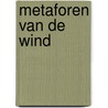 Metaforen van de wind by Anneke Schat