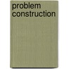 Problem construction door H. Snellen-Balendong