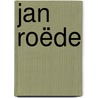 Jan Roëde by S. Spijkerman