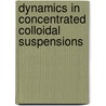 Dynamics in concentrated colloidal suspensions door N.B. Simeonova
