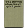 Formal Grammars in Linguistics and Psycholinguistics door W.J.M. Levelt