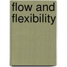 Flow and Flexibility door R. Argentini