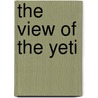 The view of the Yeti door M. van den Broeck