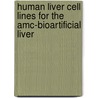 Human Liver Cell Lines For The Amc-bioartificial Liver by Geert Nibourg