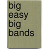 Big easy big bands by Eddy Determeyer