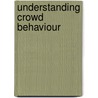 Understanding Crowd Behaviour by F.E.H. Wijermans