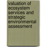 Valuation of Ecosystem Services and Strategic Environmental Assessment door R. Slootweg