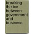 Breaking the Ice between Government and Business
