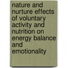 Nature and nurture effects of voluntary activity and nutrition on energy balance and emotionality door I. Jonas