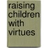 Raising children with virtues
