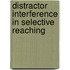 Distractor interference in selective reaching