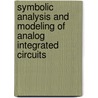 Symbolic analysis and modeling of analog integrated circuits door W. Daems