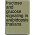 Fructose and glucose signaling in arabidopsis thaliana