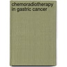 Chemoradiotherapy in Gastric Cancer door E.P.M. Jansen