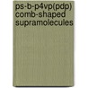 Ps-b-p4vp(pdp) Comb-shaped Supramolecules by W. van Zoelen