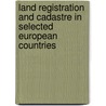 Land Registration and Cadastre in selected European Countries door Center of Legal Competence