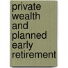 Private wealth and planned early retirement by R.W. Euwals