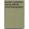 Protein isolation using affinity chromatography by Tamara Besselink