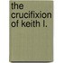 The Crucifixion of Keith L.