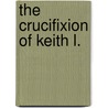 The Crucifixion of Keith L. by K. van Leeuwen