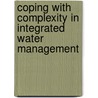 Coping with Complexity in Integrated Water Management door G.D. Geldof