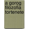 A gorog filozofia tortenete by G. Bartok