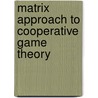 Matrix approach to cooperative game theory door G. Xu
