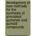 Development of new methods for the synthesis of annulated quinones and quinoid compounds