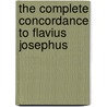 The Complete Concordance to Flavius Josephus door K.H. Rengstorf