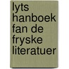 Lyts hanboek fan de fryske literatuer door Klaes Dykstra