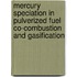 Mercury Speciation in Pulverized Fuel Co-combustion and Gasification