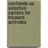 Cavitands as selective carriers for trivalent actinides