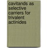 Cavitands as selective carriers for trivalent actinides door H. Boerrigter