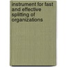 Instrument for fast and effective splitting of organizations by M. Op 'T. Land