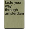 Taste your way through Amsterdam door M.E. Blazer
