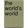 The world’s World by Bram Esser