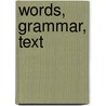 Words, Grammar, Text door R. Moon