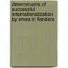 Determinants Of Successful Internationalization By Smes In Flanders by L. Sleuwaegen