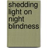 Shedding light on night blindness door Mieke Bijveld