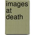 Images at death