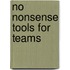 No Nonsense Tools for Teams