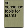 No Nonsense Tools for Teams door A.H. Pijl