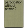 Participation without power ? door S. Willems