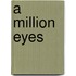 A Million Eyes