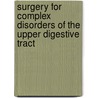 Surgery for Complex Disorders of the Upper Digestive Tract door E.J.B. Furnée