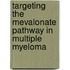Targeting the mevalonate pathway in multiple myeloma