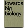Towards big biology by Elżbieta Krępska