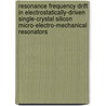 Resonance frequency drift in electrostatically-driven single-crystal silicon micro-electro-mechanical resonators door Stanislaw Kalicinski