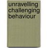 Unravelling challenging behaviour door Y.M. Dijkxhoorn